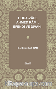 Hoca-Zade Ahmed Kamil Efendi Ve Divanı