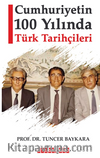 Cumhuriyetin 100 Yılında  Türk Tarihçileri
