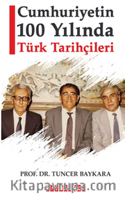 Cumhuriyetin 100 Yılında  Türk Tarihçileri