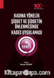 Kadına Yönelik Şiddet ve Şiddetin Önlenmesinde Kades Uygulaması