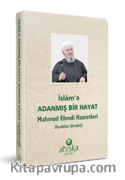 İslama Adanmış Bir Hayat Mahmud Efendi Hazretleri (Ciltli)
