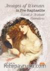 Images of Woman in Pre-Raphaelite Visual and Textual Narratives