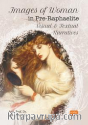 Images of Woman in Pre-Raphaelite Visual and Textual Narratives