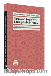 Şehbenderzde Filibeli Ahmed Hilmi Tasavvuf, Felsefe ve Edebiyata Dair Yazılar