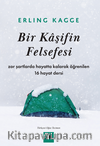 Bir Kaşifin Felsefesi / Zor Şartlarda Hayatta Kalarak Öğrenilen 16 Hayat Dersi