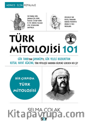 Türk Mitolojisi 101 / Gök Tanrı’dan Şamanizm’e, Gök Yeleli Bozkurttan Kutsal Hayat Ağacına, Türk Mitolojisi Hakkında Bilmeniz Gereken Her Şey