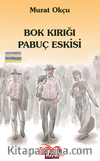Bok Kırığı Pabuç Eskisi