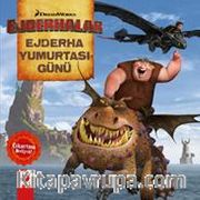 Ejderhalar / Ejderha Yumurtası Günü