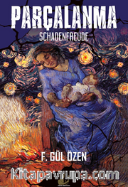 Parçalanma <br /> Schadenfreude