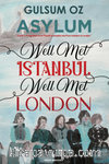 Asylum & Well Met Istanbul, Well Met London