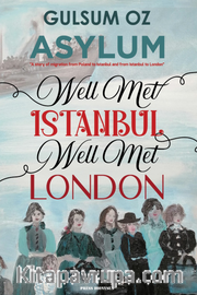 Asylum <br /> Well Met Istanbul, Well Met London