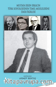 Mustafa Ersen Erkal'ın Türk Toplumunun Sosyolojik Meselelerine Dair Fikirleri