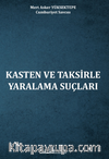 Kasten Ve Taksirle Yaralama Suçları