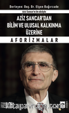 Aziz Sancar'dan Bilim ve Ulusal Kalkınma Üzerine Aforizmalar