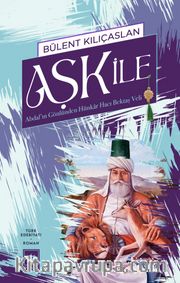 Aşk İle <br /> Abdal'ın Gönlünden Hünkar Hacı Bektaş Veli