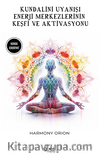 Kundalini Uyanışı / Enerji Merkezlerinin Keşfi ve Aktivasyonu 