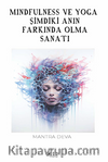 Mindfulness ve Yoga / Şimdiki Anın Farkında Olma Sanatı