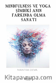 Mindfulness ve Yoga / Şimdiki Anın Farkında Olma Sanatı