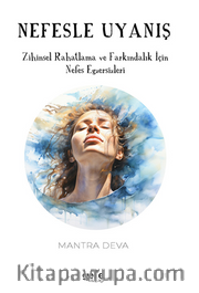 Nefesle Uyanış / Zihinsel Rahatlama ve Farkındalık İçin Nefes Egzersizleri