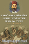 Il. Abdulhamit Döneminde Osmanlı Hükümetinin Müzik Politikası