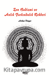 Zen Budizmi ve Anlık Farkındalık Rehberi