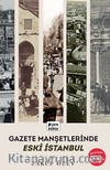 Gazete Manşetlerinde Eski İstanbul