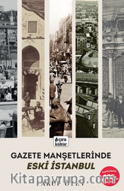 Gazete Manşetlerinde Eski İstanbul
