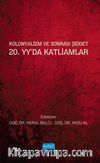 Kolonyalizm ve Sonrası Şiddet 20. Yy’da Katliamlar