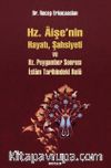 Hz. Aişenin Hayatı, Şahsiyeti ve Hz. Peygamber Sonrası İslam Tarihindeki Yeri