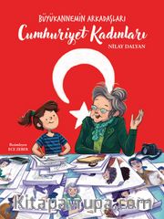 Cumhuriyet Kadınları Büyükannemin Arkadaşları