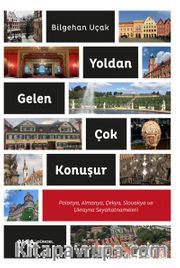 Yoldan Gelen Çok Konuşur