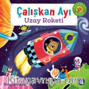 Çalışkan Ayı Uzay Roketi (Hareketli Kitap)