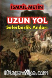 Uzun Yol <br /> Seferberlik Anıları