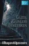 Güzel Günler Beklerken