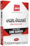 2024 ÖABT Okul Öncesi Öğretmenliği Tamamı Çözümlü Soru Bankası