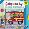 Çalışkan Ayı Yangın Kurtarma (Hareketli Kitap)