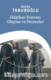 Hakikat-Sonrası Olaylar ve Nesneler