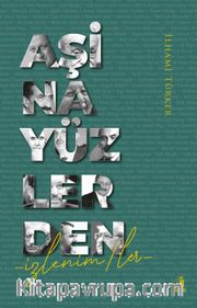 Aşina Yüzlerden İzlenim/ler 