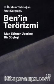 Ben’in Terörizmi <br /> Max Stirner Üzerine Bir Söyleşi