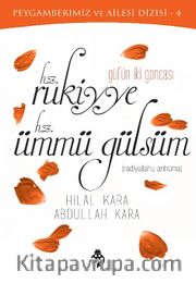 Gül'ün İki Goncası  Hz. Rukiyye - Hz. Ümmü Gülsüm