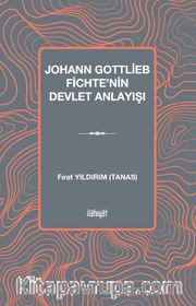 Johann Gottlieb Fichte'nin Devlet Anlayışı