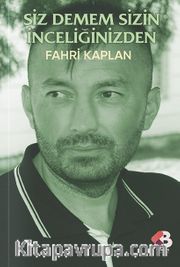 Siz Demem Sizin İnceliğinizden