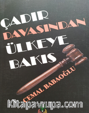 Çadır Davasından Ülkeye Bakış