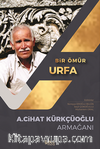 Bir Ömür Urfa / A. Cihat Kürkçüoğlu Armağanı