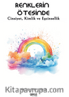 Renklerin Ötesinde / Cinsiyet, Kimlik ve Eşcinsellik