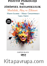 Pozitif Psikoloji ve Zihinsel Dayanıklılık / Mutluluk, Akış ve Zihinset