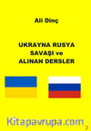 Ukrayna Rusya Savaşı ve Alınan Dersler 