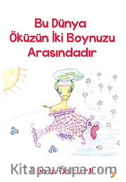 Bu Dünya Öküzün İki Boynuzu Arasındadır 