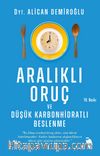 Aralıklı Oruç ve Düşük Karbonhidratlı Beslenme
