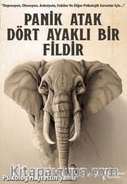Panik Atak Dört Ayaklı Bir Fildir